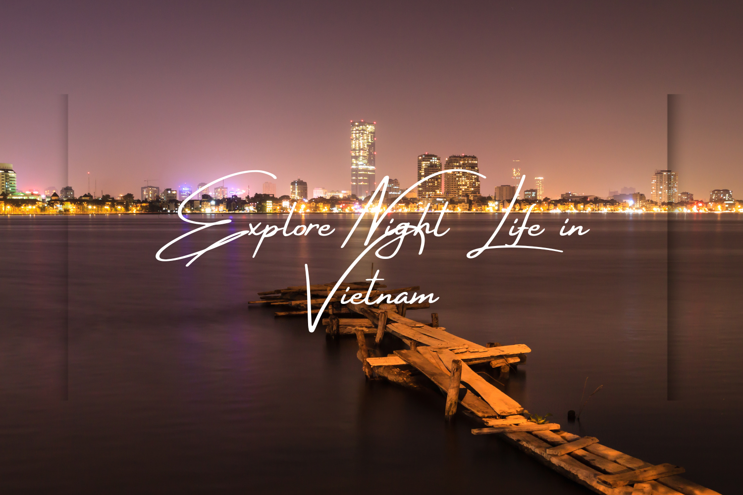 Exploring the Vibrant Nightlife of Vietnam: A Journey into Entertainment and Culture